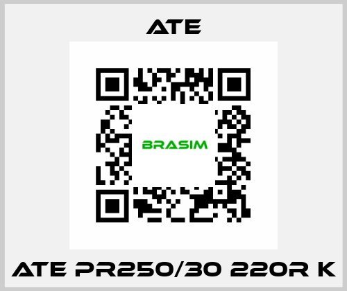ATE PR250/30 220R K Ate