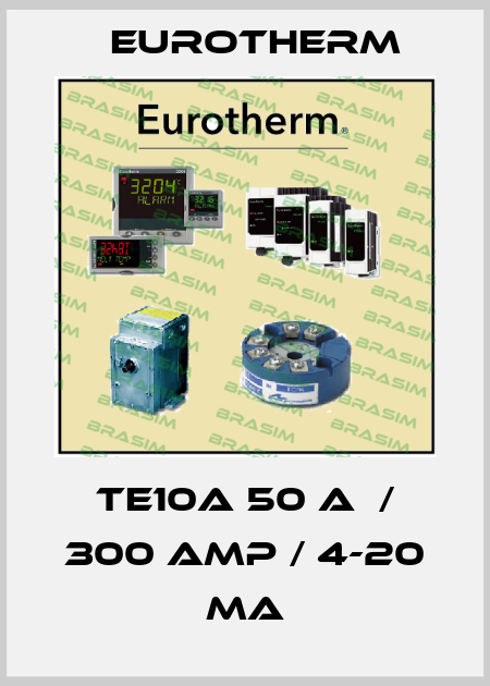 TE10A 50 A  / 300 amp / 4-20 ma Eurotherm