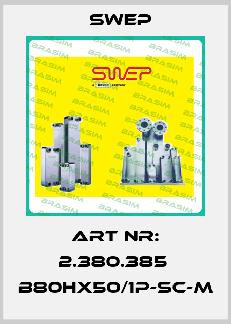 Art Nr: 2.380.385  B80Hx50/1P-SC-M Swep