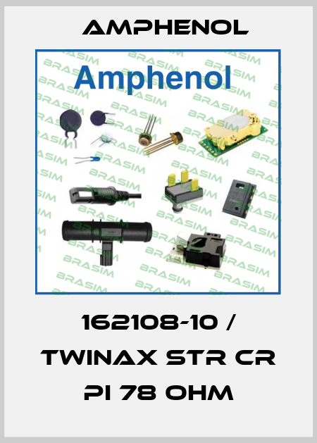 162108-10 / Twinax Str Cr PI 78 Ohm Amphenol