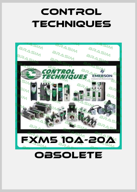 FXM5 10A-20A obsolete Control Techniques