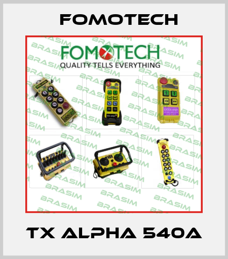 TX ALPHA 540A Fomotech
