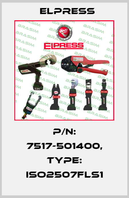 p/n: 7517-501400, Type: ISO2507FLS1 Elpress