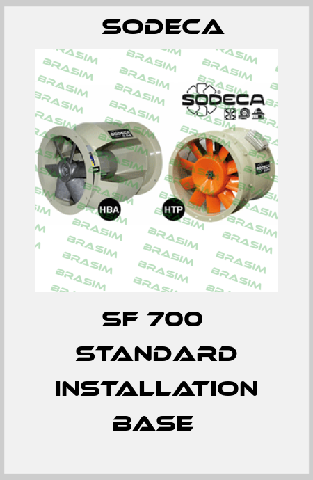SF 700  STANDARD INSTALLATION BASE  Sodeca