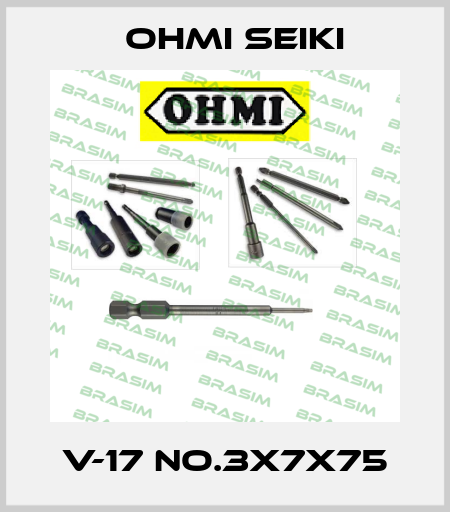 V-17 No.3x7x75 Ohmi Seiki