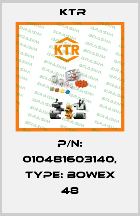 p/n: 010481603140, type: BoWex 48 KTR