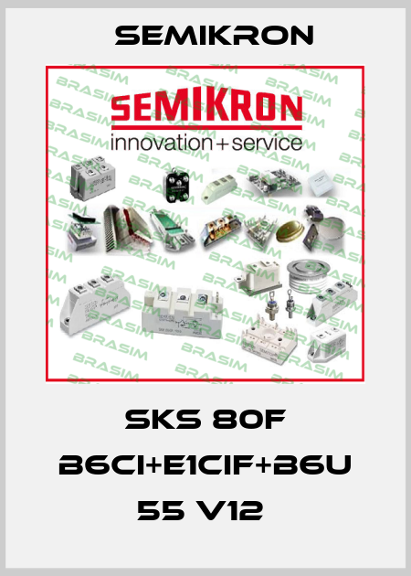 SKS 80F B6CI+E1CIF+B6U 55 V12  Semikron