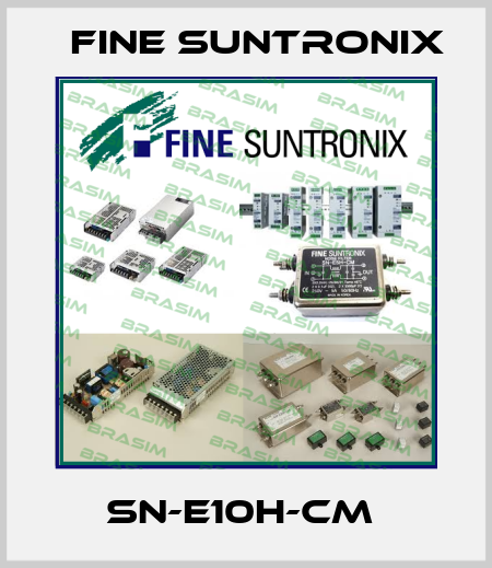SN-E10H-CM  Fine Suntronix