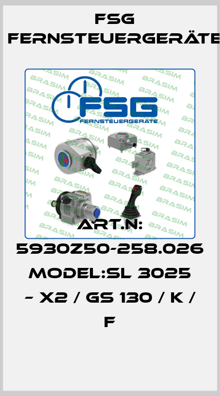 Art.N: 5930Z50-258.026    Model:SL 3025 – X2 / GS 130 / K / F FSG Fernsteuergeräte