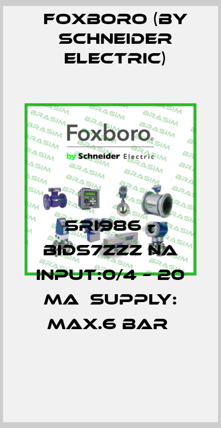 SRI986 – BIDS7ZZZ NA INPUT:0/4 – 20 MA  SUPPLY: MAX.6 BAR  Foxboro (by Schneider Electric)
