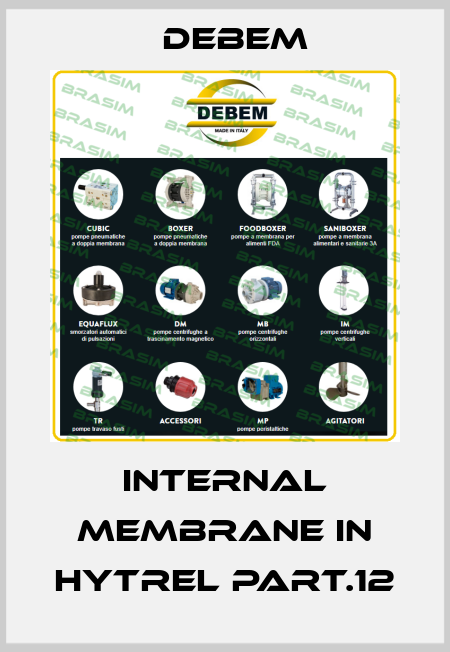 INTERNAL MEMBRANE IN HYTREL PART.12 Debem
