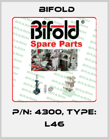 p/n: 4300, type:  L46 Bifold