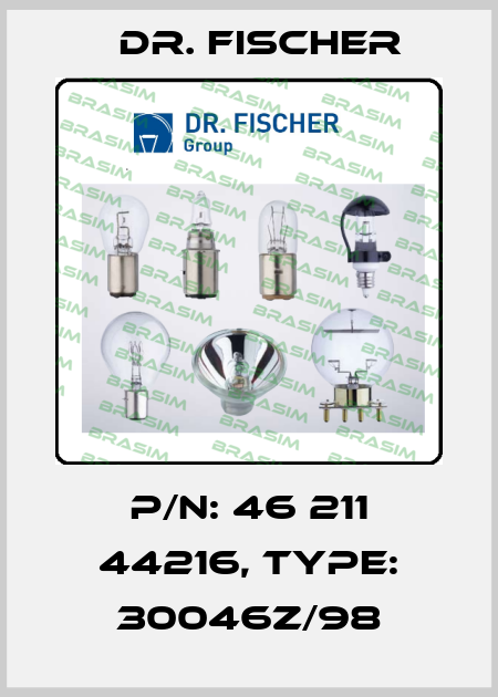 P/N: 46 211 44216, Type: 30046Z/98 Dr. Fischer