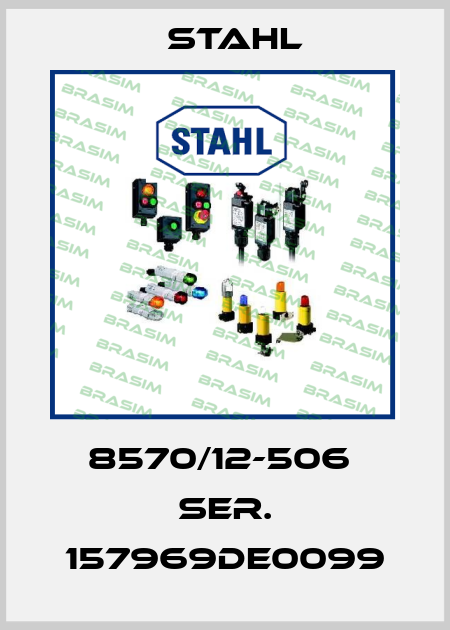 8570/12-506  Ser. 157969DE0099 Stahl