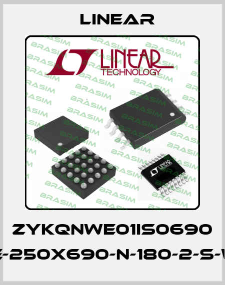 ZYKQNWE01IS0690 ISMCE-250X690-N-180-2-S-W-E11X Linear