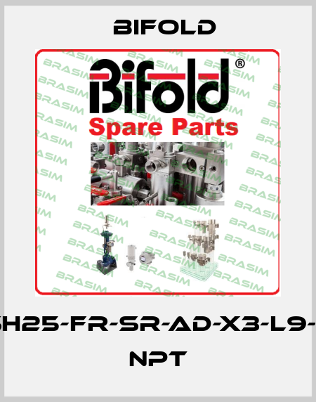 SH25-FR-SR-AD-X3-L9-1” NPT Bifold