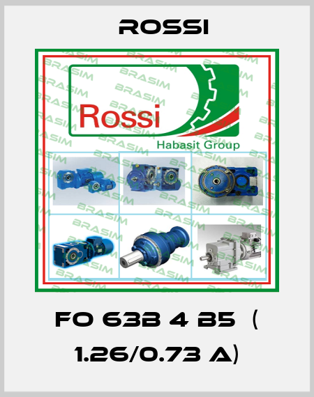 FO 63B 4 B5  ( 1.26/0.73 A) Rossi