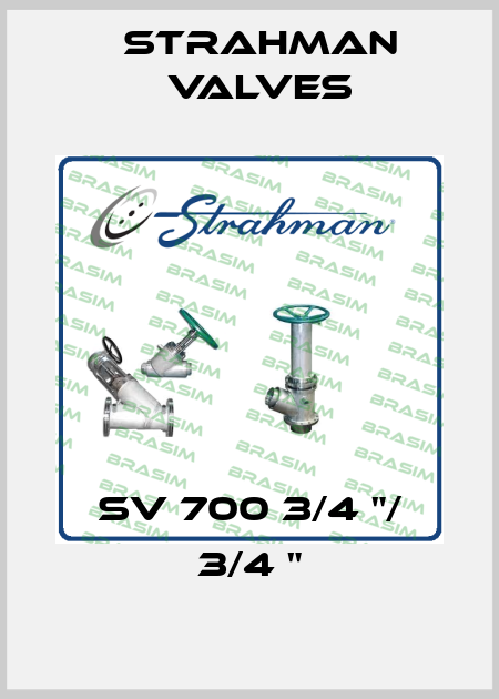 SV 700 3/4 "/ 3/4 " STRAHMAN VALVES