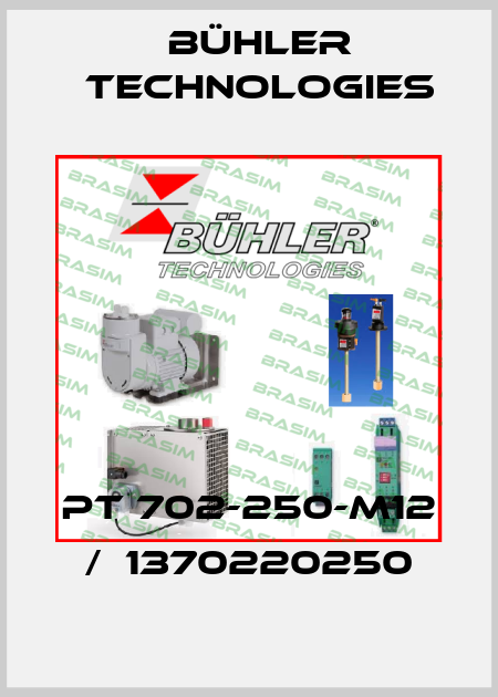 PT 702-250-M12 /  1370220250 Bühler Technologies