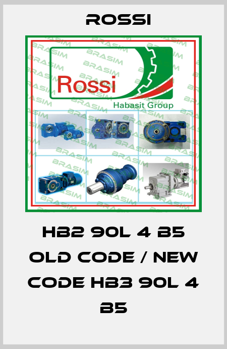 HB2 90L 4 B5 old code / new code HB3 90L 4 B5 Rossi