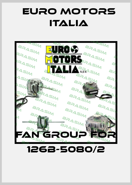 fan group for 126B-5080/2 Euro Motors Italia