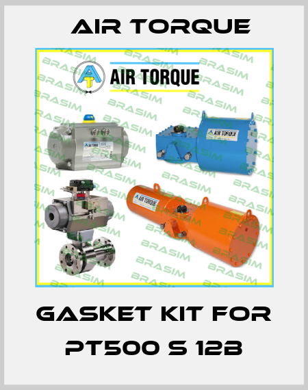 GASKET KIT FOR PT500 S 12B Air Torque