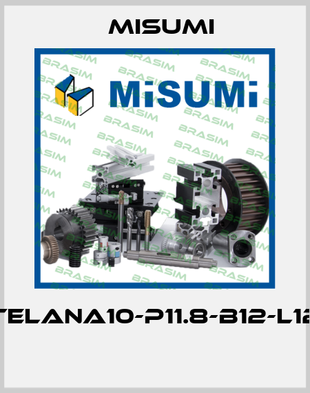 TELANA10-P11.8-B12-L12  Misumi