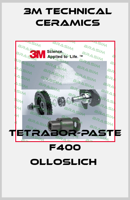 TETRABOR-PASTE F400 OLLOSLICH  3M Technical Ceramics