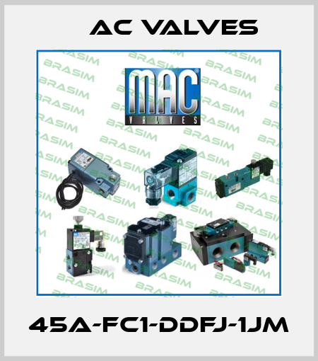 45A-FC1-DDFJ-1JM МAC Valves