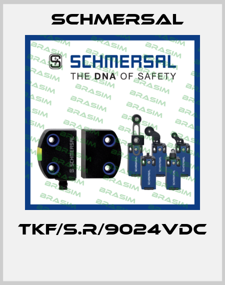 TKF/S.R/9024VDC  Schmersal