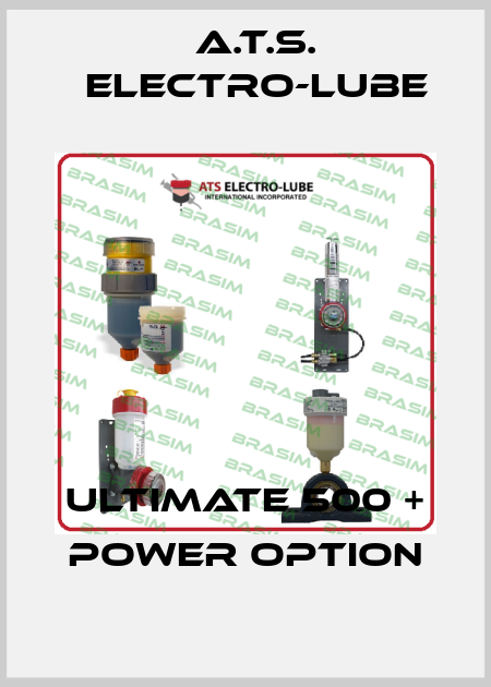 ULTIMATE 500 + POWER OPTION A.T.S. Electro-Lube