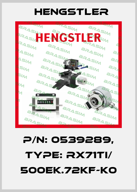 p/n: 0539289, Type: RX71TI/ 500EK.72KF-K0 Hengstler