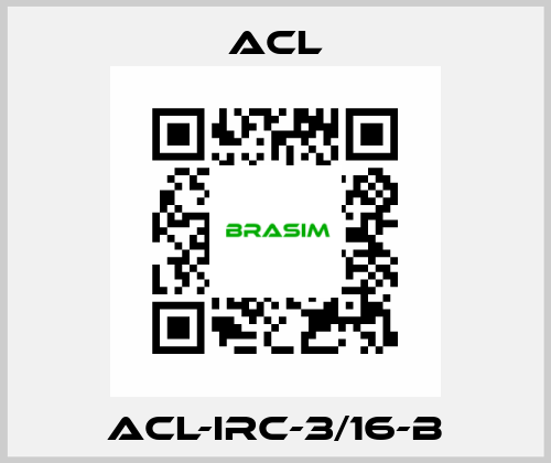 ACL-IRC-3/16-B ACL