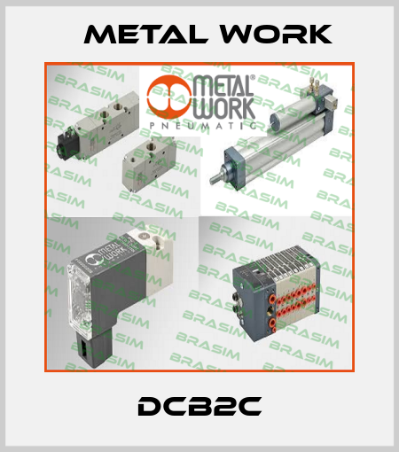 DCB2C Metal Work