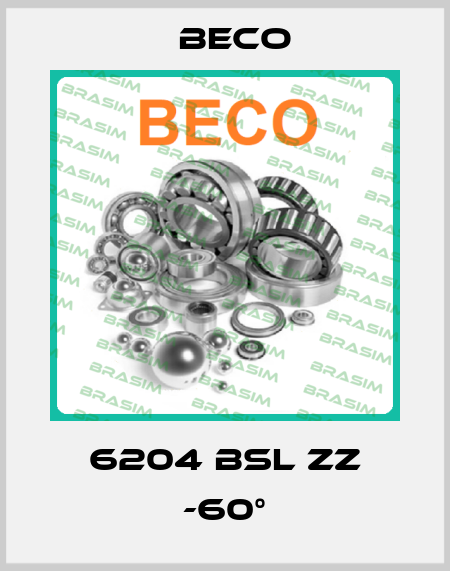 6204 BSL ZZ -60° Beco