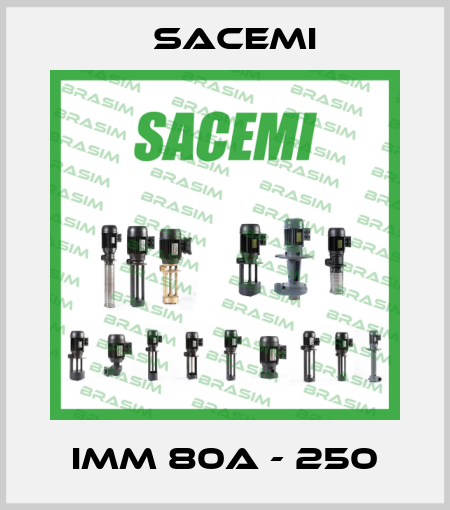 IMM 80A - 250 Sacemi