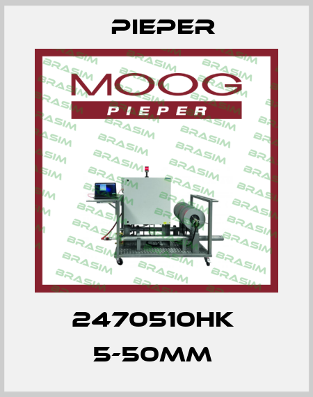 2470510HK  5-50MM  Pieper