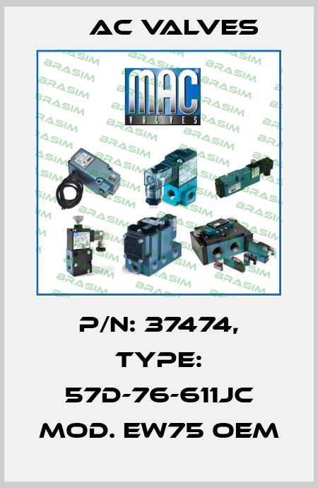 P/N: 37474, Type: 57D-76-611JC Mod. EW75 OEM МAC Valves