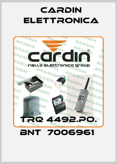 TRQ 4492.PO. BNT  7006961  Cardin Elettronica