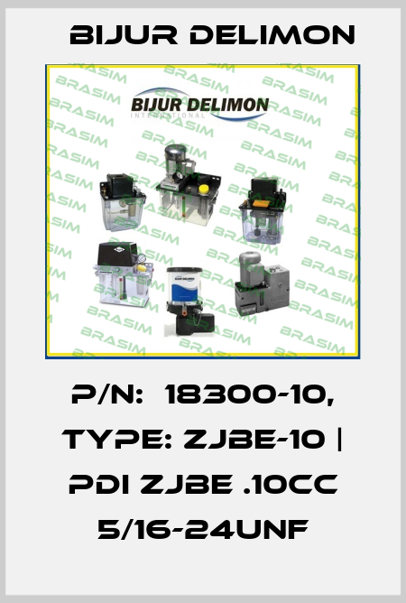 P/N:  18300-10, Type: ZJBE-10 | PDI ZJBE .10CC 5/16-24UNF Bijur Delimon