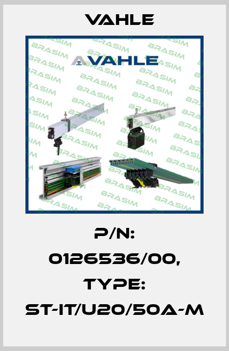 P/n: 0126536/00, Type: ST-IT/U20/50A-M Vahle