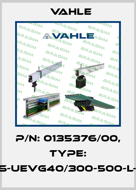 P/n: 0135376/00, Type: ES-UEVG40/300-500-L-B Vahle