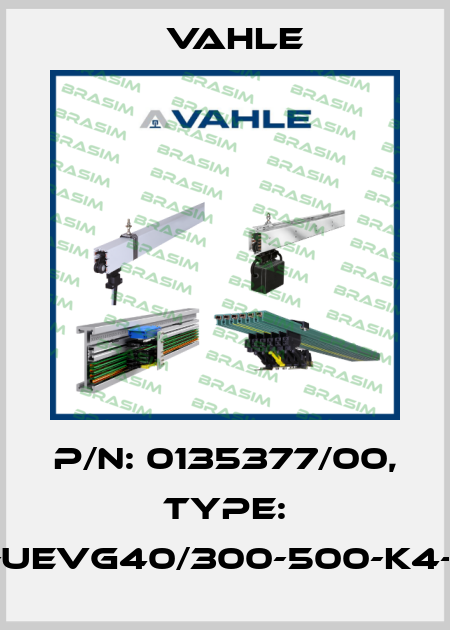 P/n: 0135377/00, Type: ES-UEVG40/300-500-K4-L-B Vahle