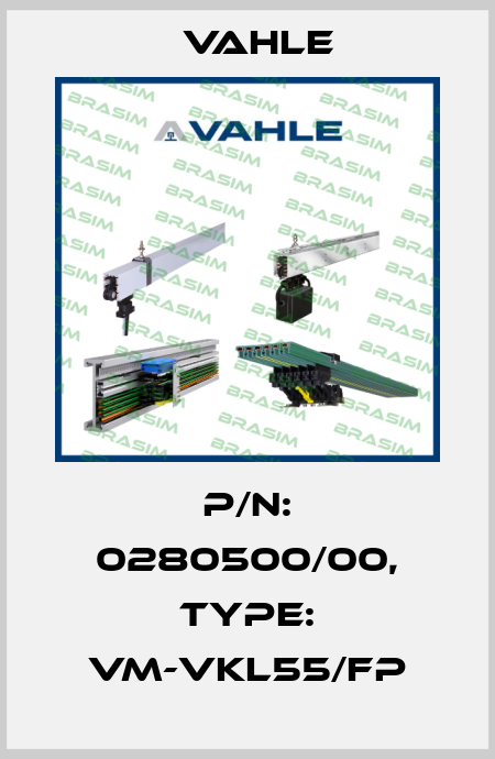 P/n: 0280500/00, Type: VM-VKL55/FP Vahle