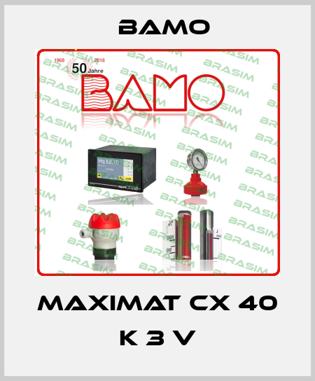 MAXIMAT CX 40 K 3 V Bamo