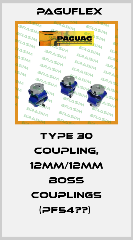 TYPE 30 COUPLING, 12MM/12MM BOSS COUPLINGS (PF54??)  Paguflex