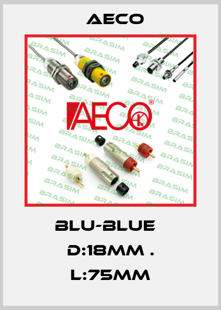 BLU-BLUE   d:18mm . L:75mm Aeco
