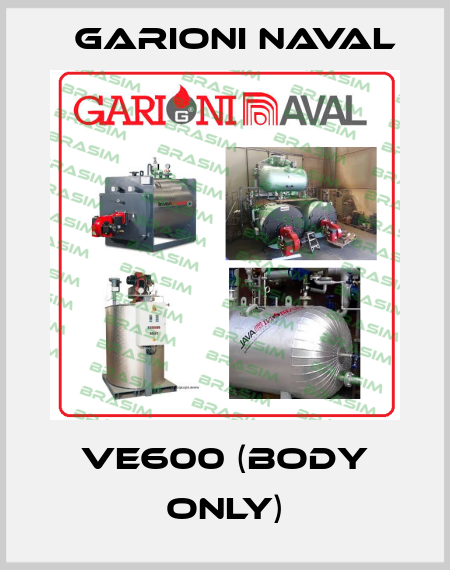 VE600 (BODY ONLY) Garioni Naval