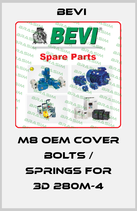 M8 OEM cover bolts / springs for 3D 280M-4 Bevi