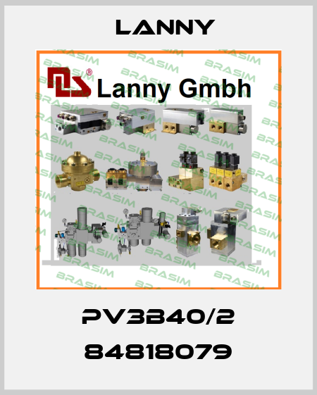 PV3B40/2 84818079 Lanny